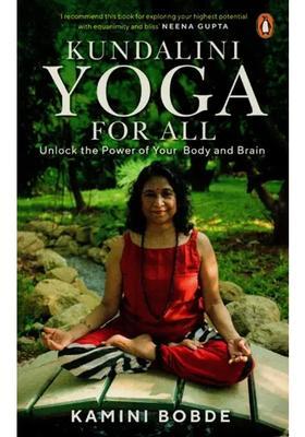 Kundalini Yoga For All Unlock The Power Of Your Body And Brain
