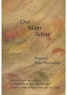 Our Many Selves Practical Yogic Psychology
