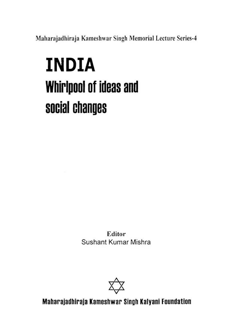 India Whirlpool Of Ideas And Social Changes Maharajadhiraja Kameshwar Singh Memorial Lecture Series - Indya