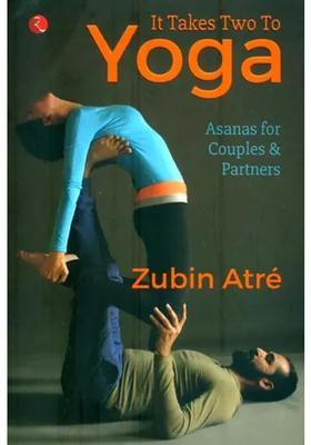 It Takes Two To Yoga Asanas For Couples Partners