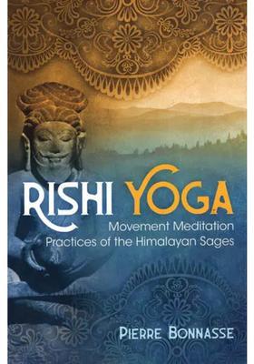 Rishi Yoga Movement Meditation Practices Of The Himalayan Sages