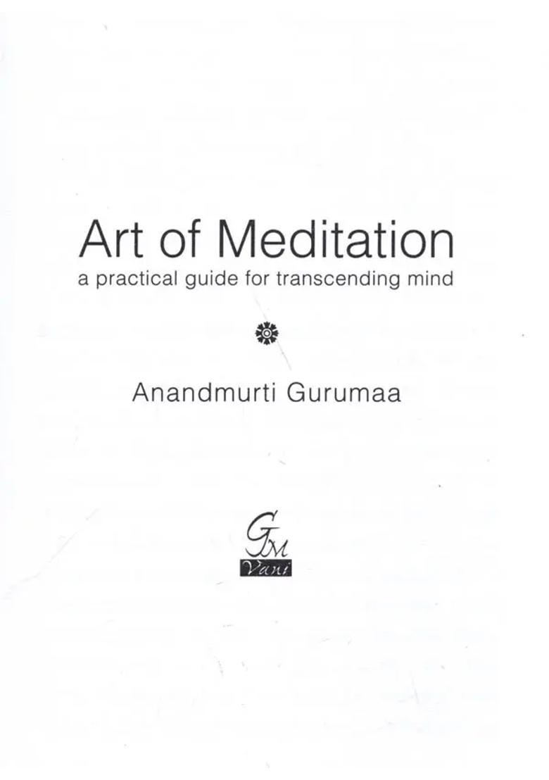 Art Of Meditation A Practical Guide For Transcending Mind - Indya