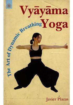 Vyayama Yoga The Art Of Dynamic Breathing An Old And Rare Book