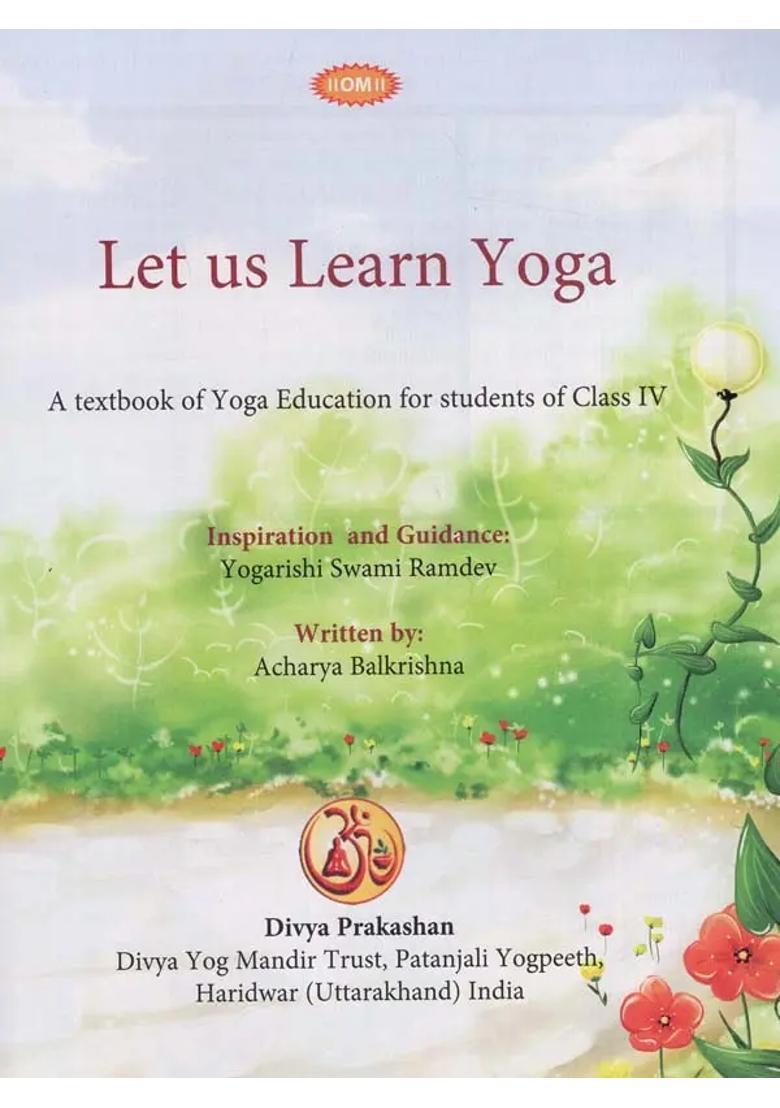 Let Us Learn Yoga A Textbook For Yoga Education For Students Of Class Iv - Indya