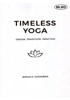 Timeless Yoga Origin Tradition Practice