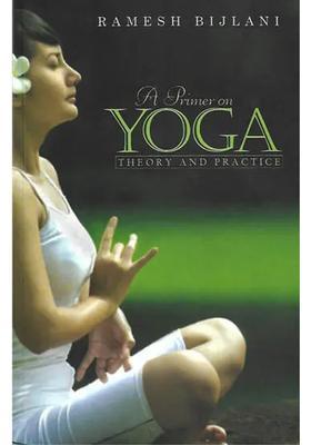 A Primer On Yoga Theory And Practice With Dvd Inside