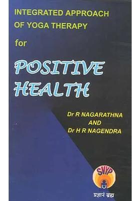 Integrated Approach Of Yoga Therapy For Positive Health