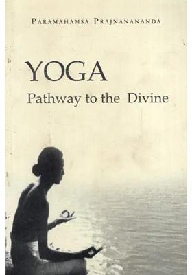 Yoga Pathway To The Divine