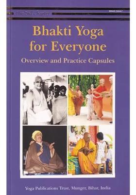 Bhakti Yoga For Everyone Overview And Practice Capsules The Second Chapter