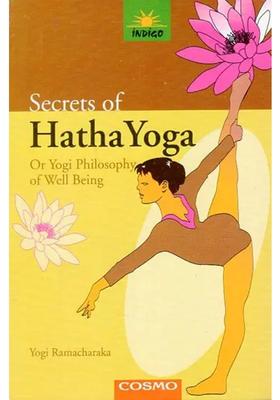 Secrets Of Hatha Yoga Or Yogi Philosophy Of Well Being