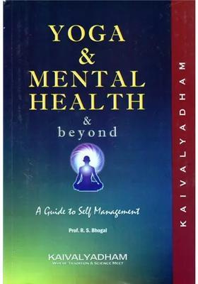 Yoga And Mental Health And Beyond A Guide To Self Management