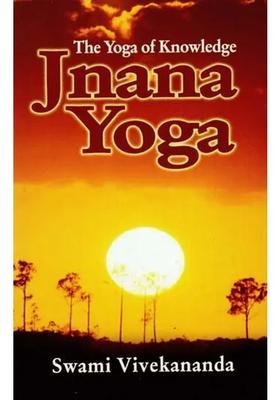 Jnana Yoga The Yoga Of Knowledge