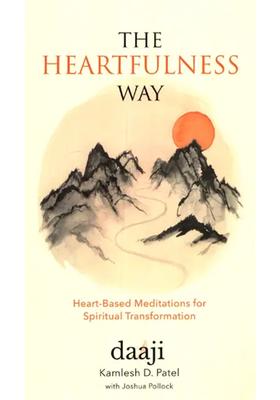 The Heartfulness Way Heart Based Meditation For Spiritual Transformation