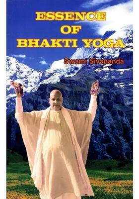 The Essence Of Bhakti Yoga