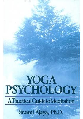 Yoga Psychology A Practical Guide To Meditation