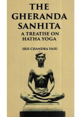 The Gheranda Sanhita A Treatise On Hatha Yoga