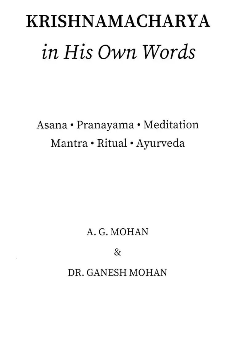 Krishnamacharya In His Own Words Asana Pranayama Meditation Mantra Ritual Ayurveda - Indya