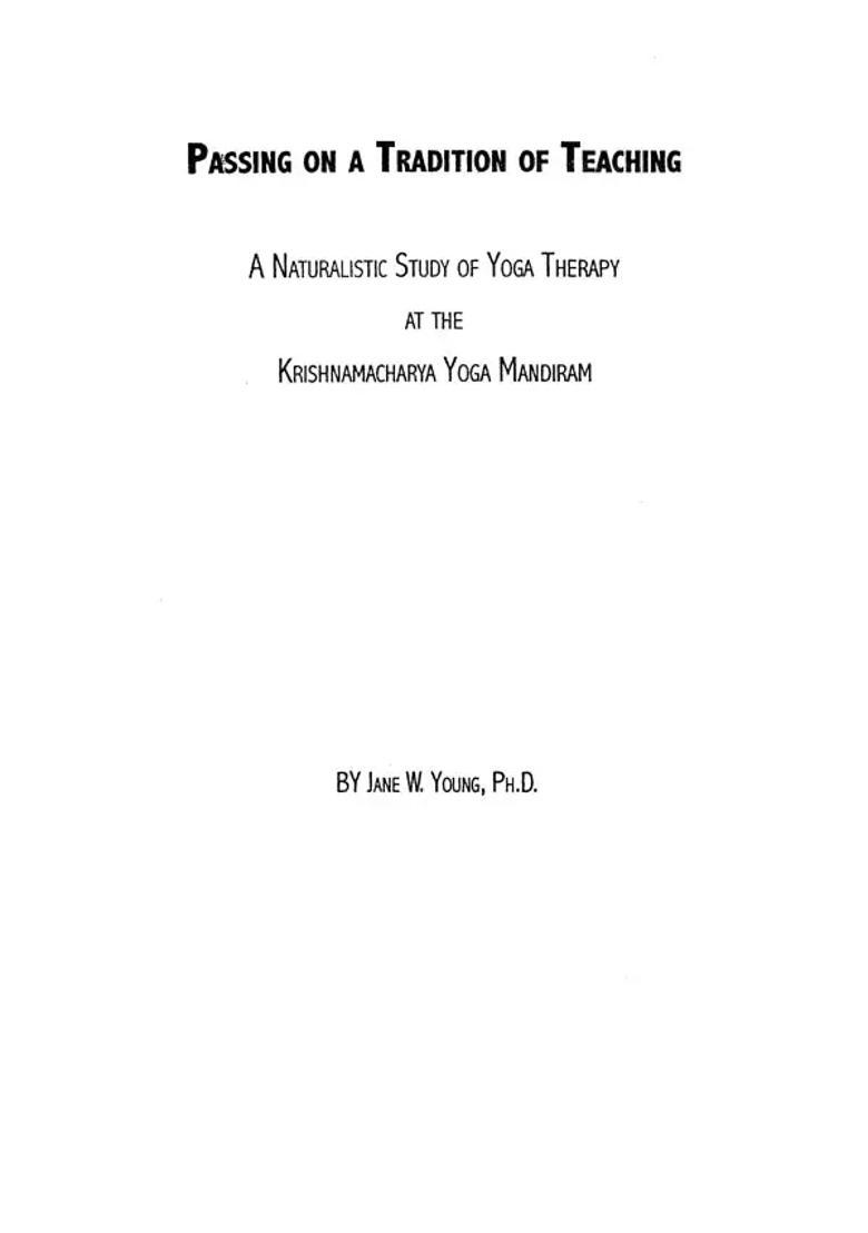 Passing On A Tradition Of Teaching A Naturalistic Study Of Yoga Therapy - Indya