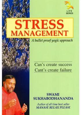 Stress Management A Bullet Proof Yogic Approach