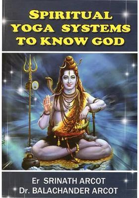Spiritual Yoga Systems To Know God
