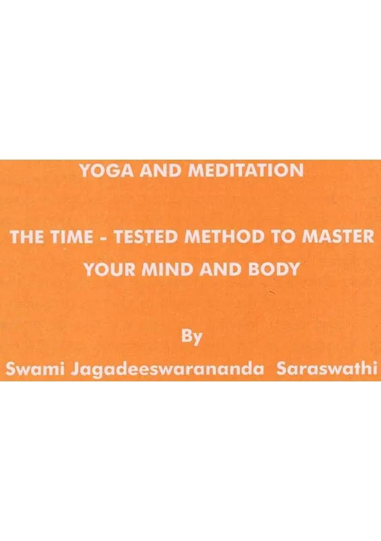 Yoga And Meditation The Time Tested Method To Master Your Mind And Body - Indya