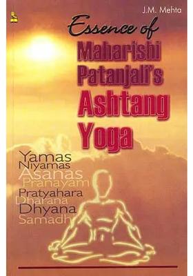 Essence Of Maharishi Patanjalis Ashtang Yoga