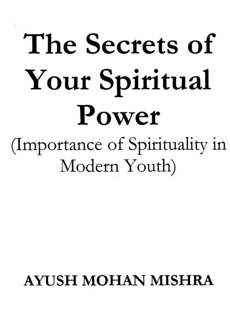 The Secrets Of Your Spiritual Power Importanceof Spirituality In Modern Youth - Indya