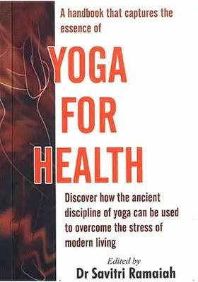 All You Wanted To Know About Yoga For Health And Happiness