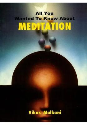 All You Wanted To Know About Meditation