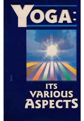 Yoga Its Various Aspects A Symposium On Various Paths Of Yoga