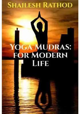 Yoga Mudras For Modern Life