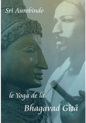 Le Yoga De La Bhagavad Gt Le Yoga From The Bhagavad Gita French