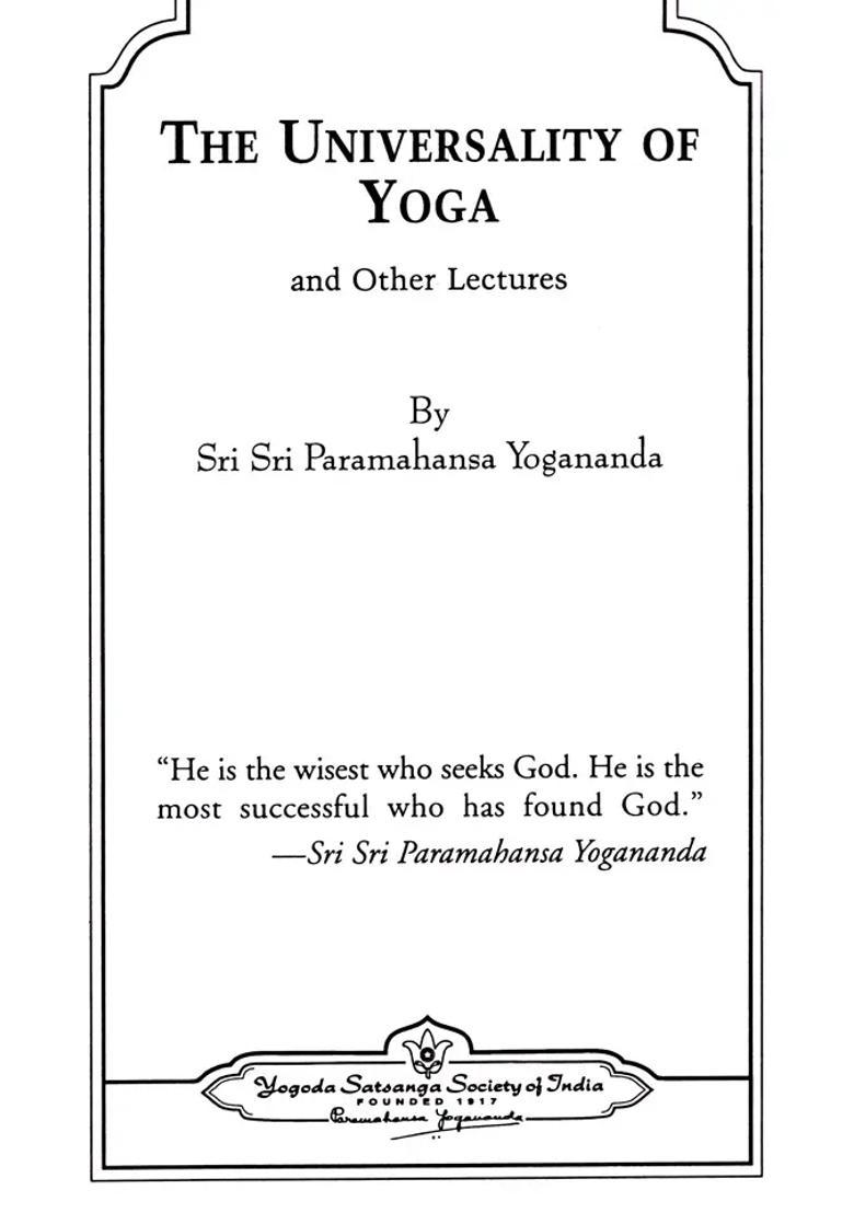 The Universality Of Yoga And Other Lectures Mans Eternal Quest - Indya