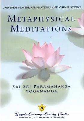 Metaphysical Meditations Universal Prayers Affirmations And Visualisations