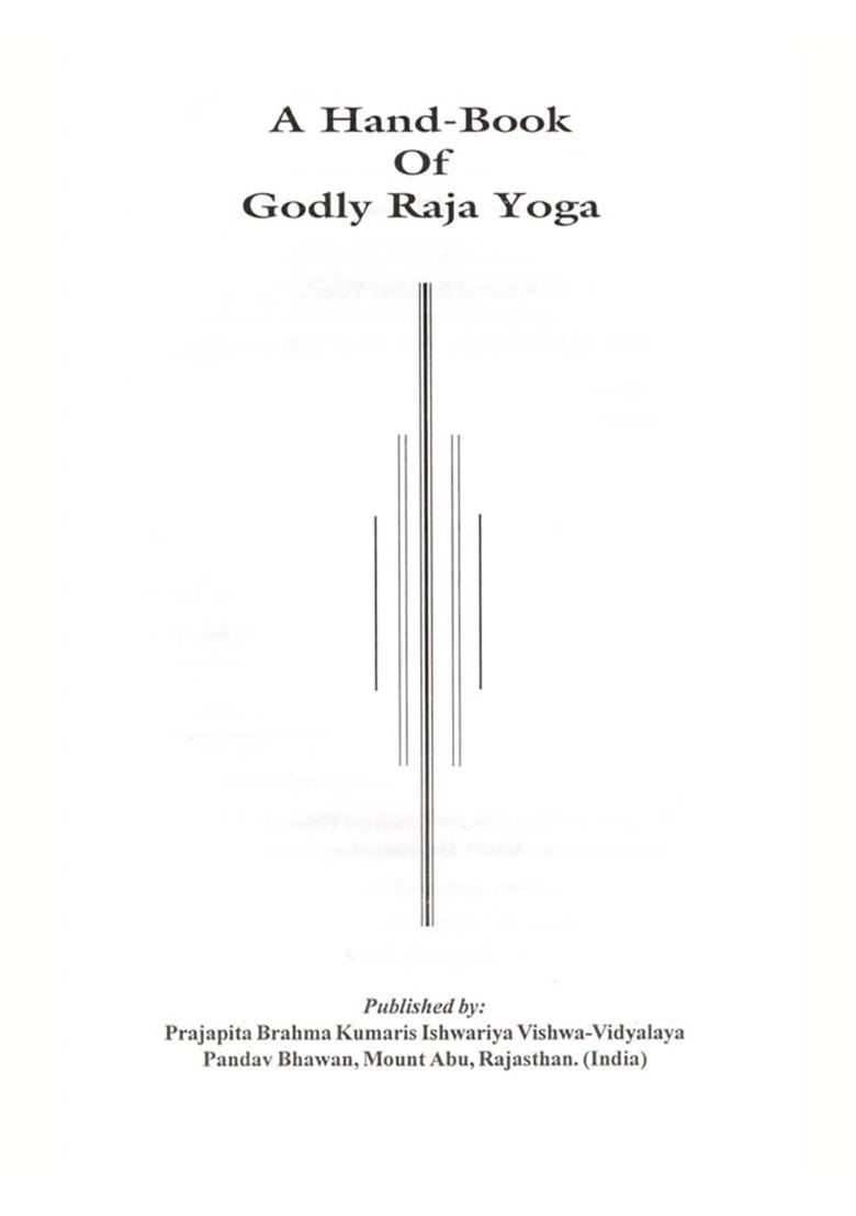 A Hand Book Of Godly Raja Yoga - Indya