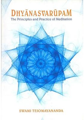 Dhyanasvarupam The Principles And Practice Of Meditation Sanskrit Text With Transliteration And English Translation