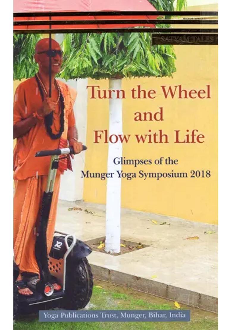 Turn The Wheel And Flow With Life Glimpses Of The Munger Yoga Symposium - Indya