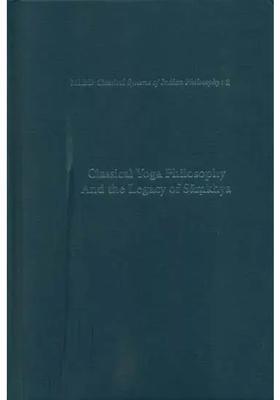 Classical Yoga Philosophy And The Legacy Of Samkhya