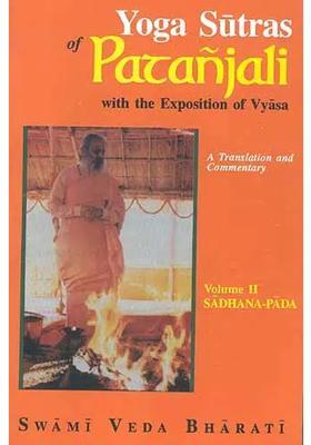Yoga Sutras Of Patanjali With The Exposition Of Vyasa Volume Ii Sadhanapada