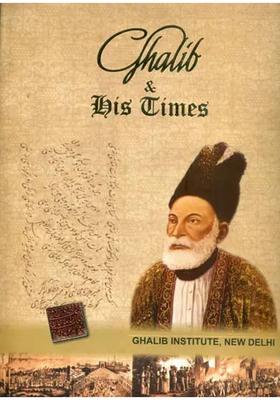 Ghalib His Times