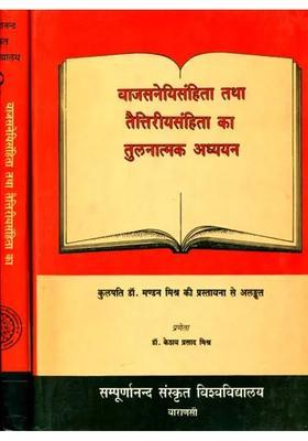 A Comparative Study Of The Vajasneyi Samhita And The Taittriya Samhita Set Of Volumes
