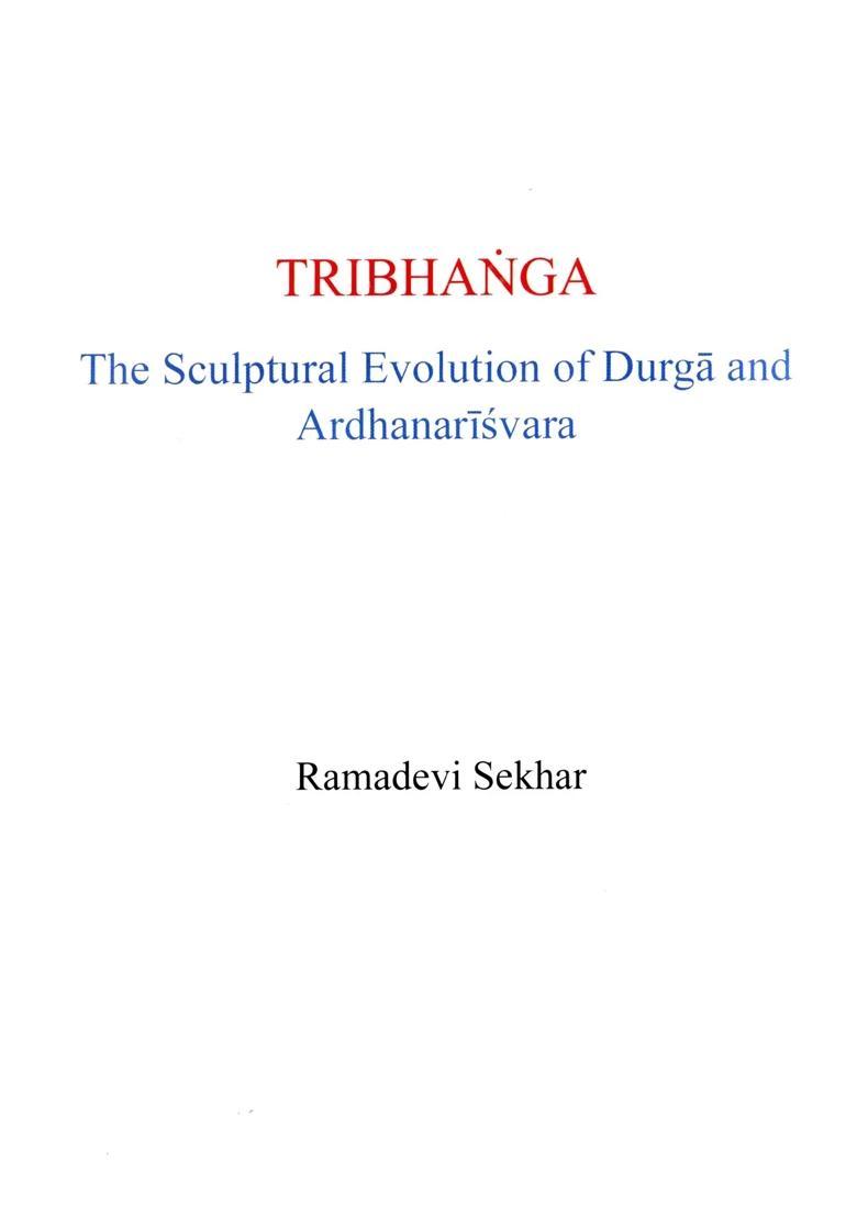 Tribhanga- The Sculptural Evolution of Durga and Ardhanarisvara - Indya