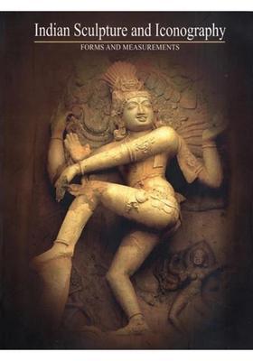 Indian Sculpture and Iconography: Forms and Measurements