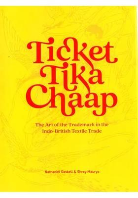 Ticket Tika Chaap: The Art of the Trademark in the Indo-British Textile Trade