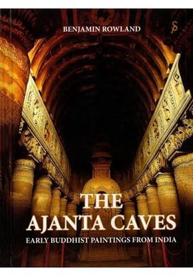 The Ajanta Caves- Early Buddhist Paintings from India