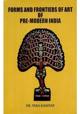 Forms and Frontiers Art of Pre-Modern India