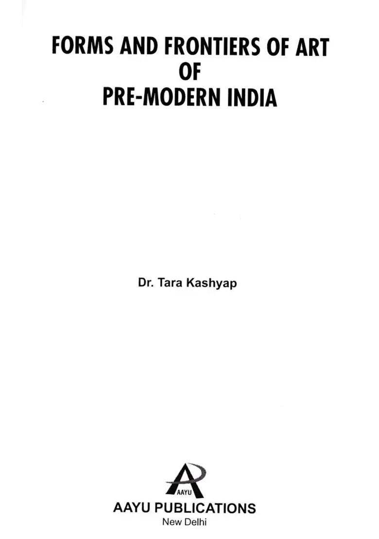Forms and Frontiers Art of Pre-Modern India - Indya