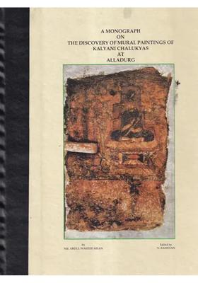 A Monograph on the Discovery of Mural Paintings of Kalyani Chalukyas at Alladurg