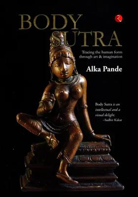 Body Sutra (Tracing the Human form Through Art & Imagination)