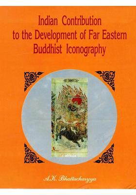 Indian Contribution to the Development of Far Eastern Buddhist Iconography